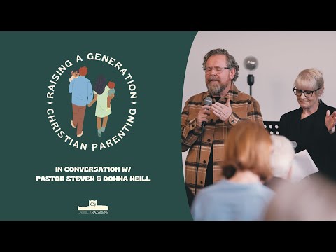 Christian Parenting: Raising a Generation | Pastor Steven and Donna Neill