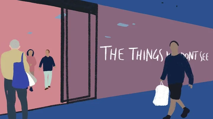The Things We Don't See