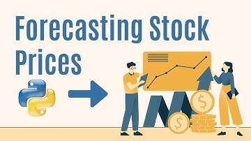Forecasting Stock Prices using Python