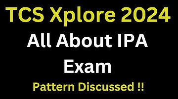 TCS Ion Proctored Assessment (IPA) Discussed in Detail | Pattern Discussed | TCS Xplore 2024