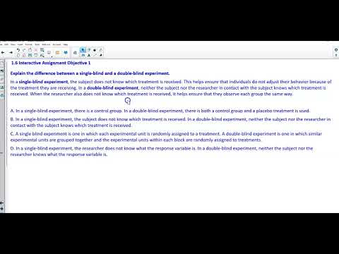Math 14 1.6 Objective 1: Explain difference between a​ single-blind and a​ double-blind experiment.