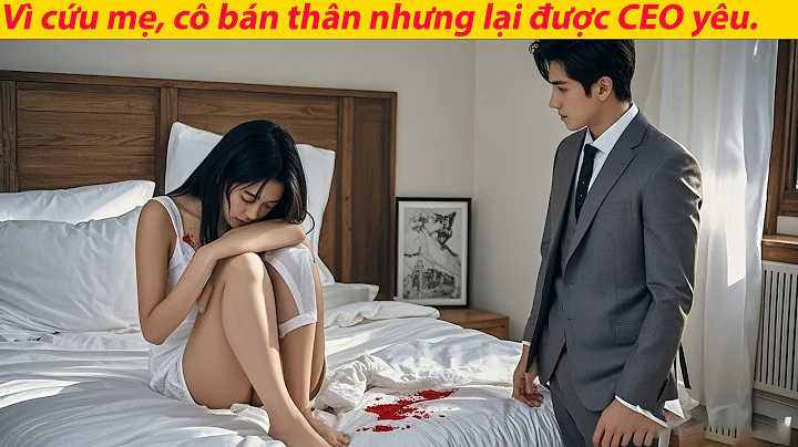 Vì tiền thuốc cho mẹ, cô gái tội nghiệp bán thân cho CEO—nào ngờ anh đã thầm yêu cô từ lâu.