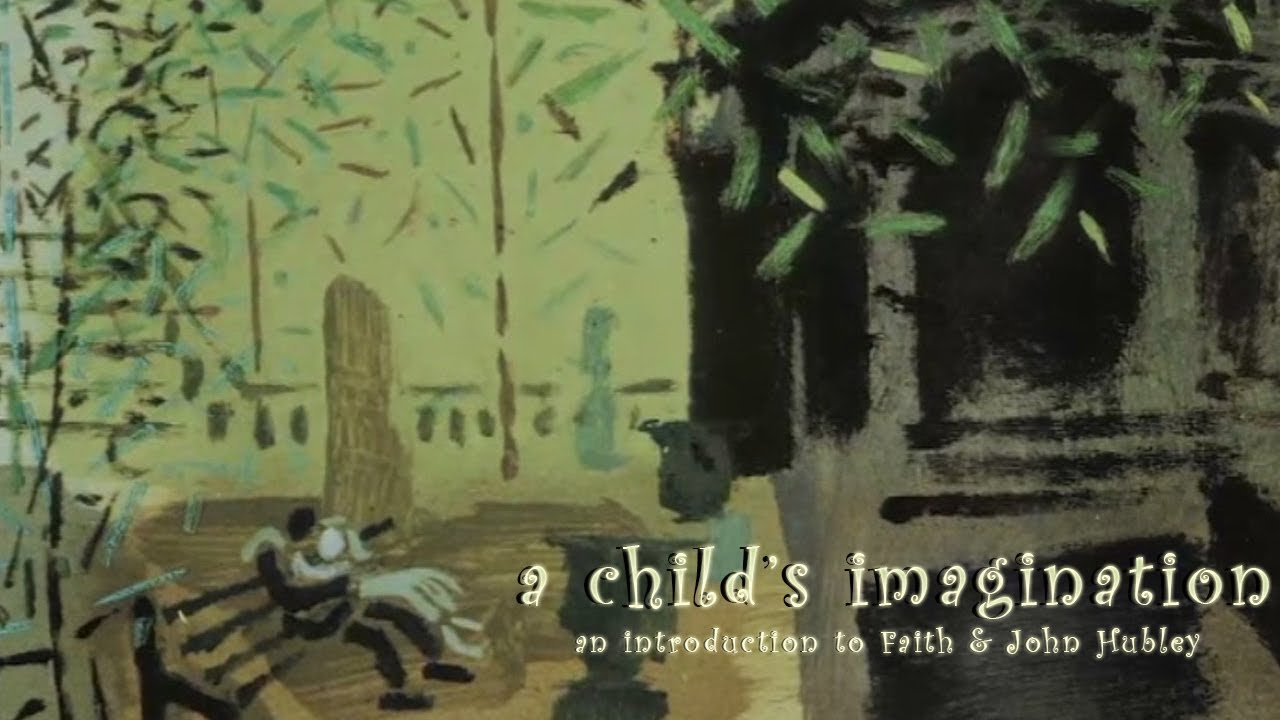 A Child's Imagination: an introduction to Faith and John Hubley