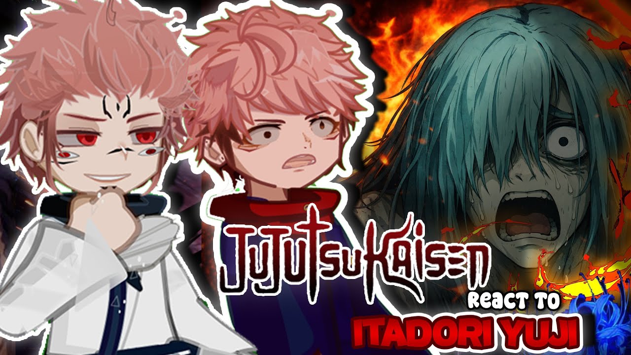 Jujutsu Kaisen React To ITADORI YUJI || ALL PART || 𝑪𝑯 𝟏𝟗-𝟐𝟎-𝟐𝟏! || PUT 2X