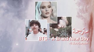 BTS - A Brand New Day ft. Zara Larsson | Arabic Subtitle | مترجمة