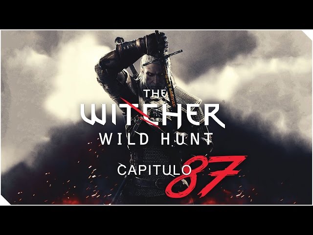 King's Gambit] ▻ Let's Play The Witcher 3: Wild Hunt - Part 87 