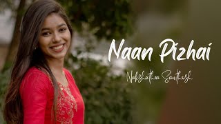 Naan Pizhai | Nakshathra Santhosh | Anirudh Ravichander