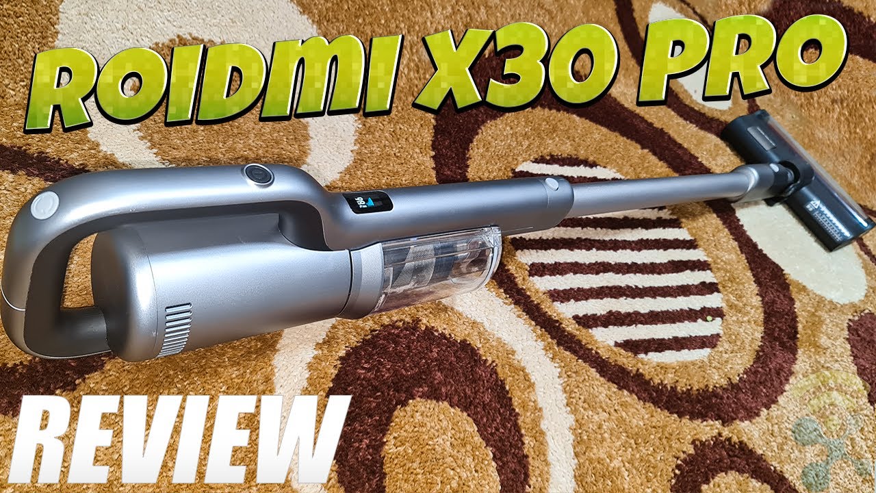 Roidmi X30 Pro Vacuum Cleaner Review 