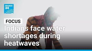 Extreme heatwaves: Indians struggle and suffer from water shortages • FRANCE 24 English