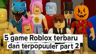 5 Game Roblox Terbaru dan Terpopuler 2025 Part 2 🔥 | Game Seru Wajib Coba!