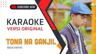 Karaoke Tona Na Ganjil - Raja Fatih - Lagu Tapsel
