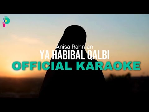 ANISA RAHMAN - YA HABIBAL QOLBI (Karaoke Version) // Tanpa Vokal
