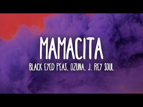 Black Eyed Peas, Ozuna, J. Rey Soul - MAMACITA (Letra/Lyrics)