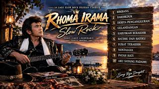 10 BEST RHOMA IRAMA SLOW ROCK SONGS ❤️ Brings Back Nostalgia & Longing for the Past! | VELORA ROCK