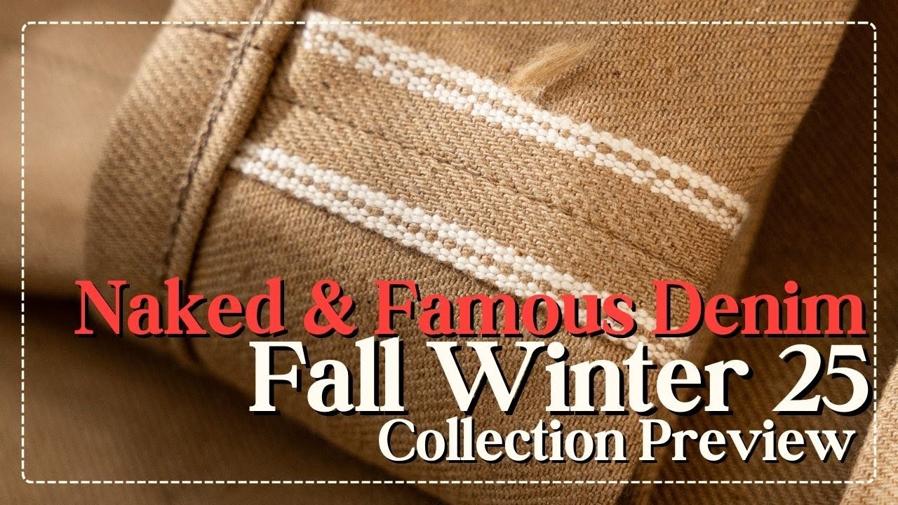 Naked & Famous Denim Fall Winter 2025 Collection Preview