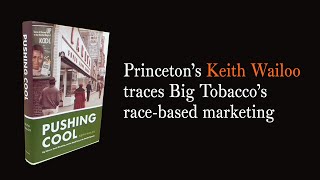 As FDA considers menthol cigarette ban, Keith Wailoo traces Big Tobacco’s racebased marketing