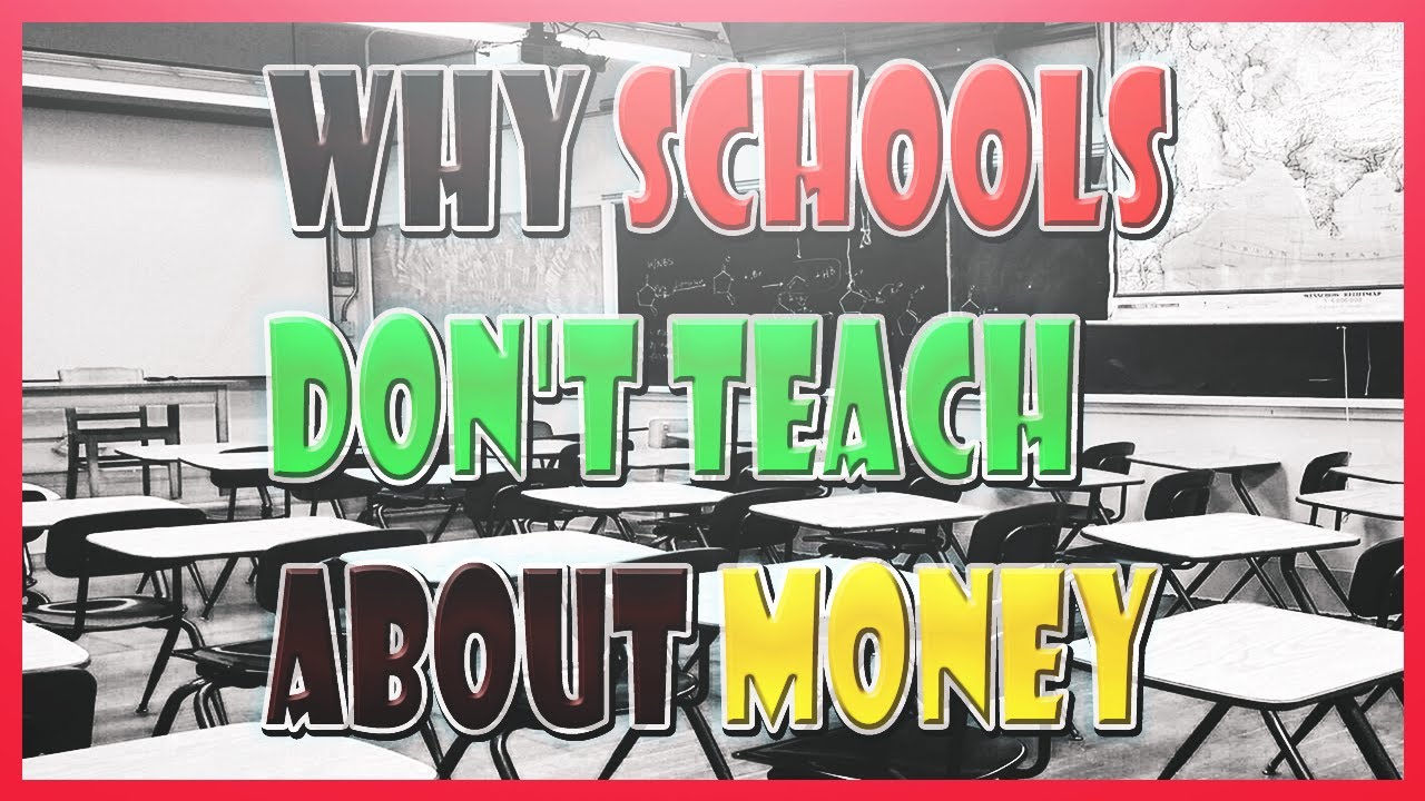 Why Schools Don t Teach About Money YouTube