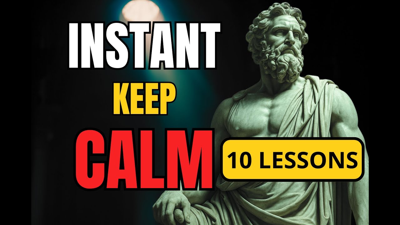 10 STOIC LESSONS to KEEP CALM When Life Gets Hard