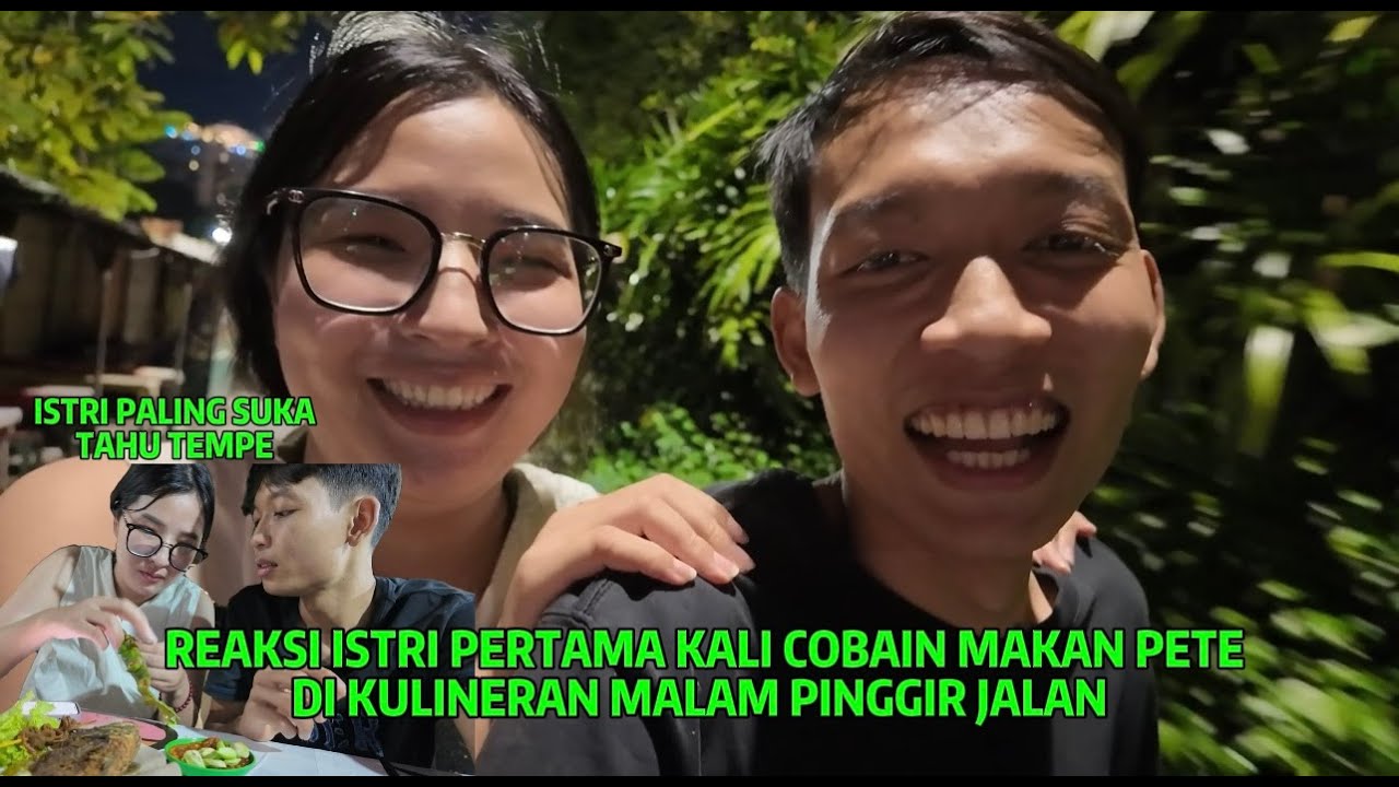 REAKSI ISTRI COBAIN MAKAN PETE DI KULINERAN MALAM