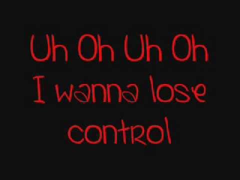 I Wanna Lose Control Lyrics Youtube