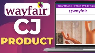How to Link a Wayfair CJ Product (Deep Linking Tutorial)