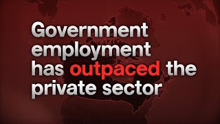 Government jobs vs. private-sector jobs: What’s grown more quickly in Canada recently?