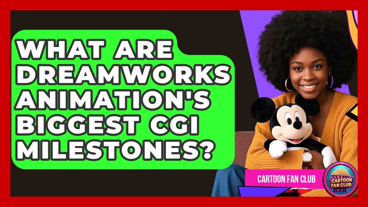 What Are DreamWorks Animation's Biggest CGI Milestones? - Cartoon Fan Club
