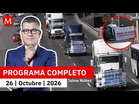 Transportistas se unen para un nuevo paro nacional | Jaime Núñez, 26 de octubre de 2026