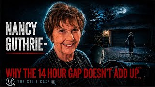 The 14-Hour Gap Why The Nancy Guthrie Case Doesn t Add Upp