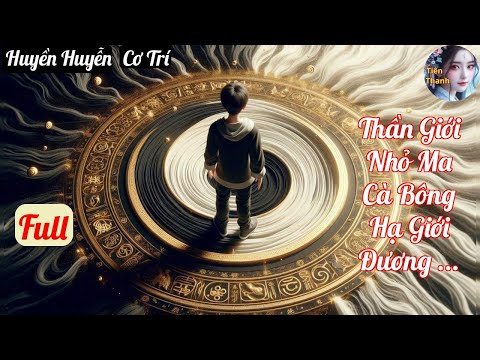 Video Thần Giới Nhỏ Ma Cà Bông Hạ Giới Đương Lão Tổ - Chương 1-86 - Truyện Huyền Huyễn, Cơ Trí Hay nhất - youtube