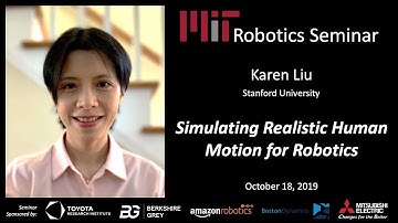 MIT Robotics - Karen Liu - Simulating Realistic Human Motion for Robotics