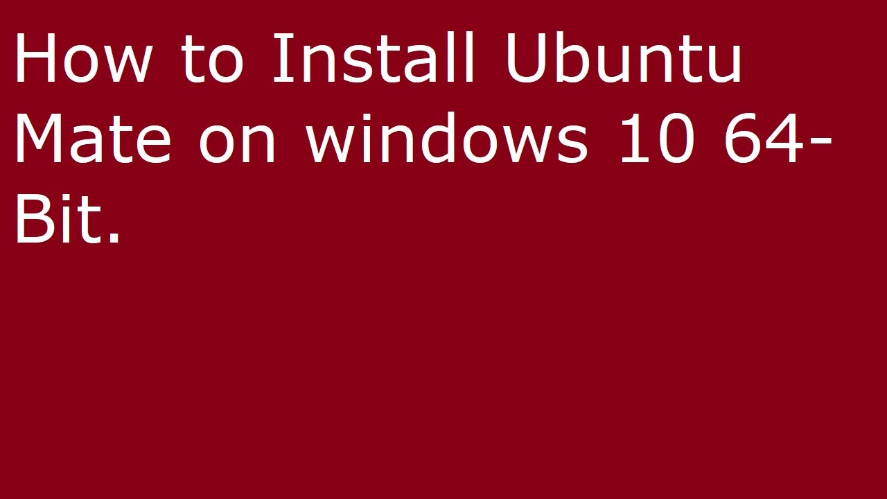 How to install Ubuntu mate on windows 10 64 - Bit - YouTube