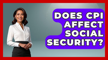 Does CPI Affect Social Security? - Learn About Economics