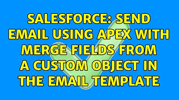 Salesforce: Send email using apex with merge fields from a custom object in the email template