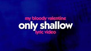 my bloody valentine - only shallow
