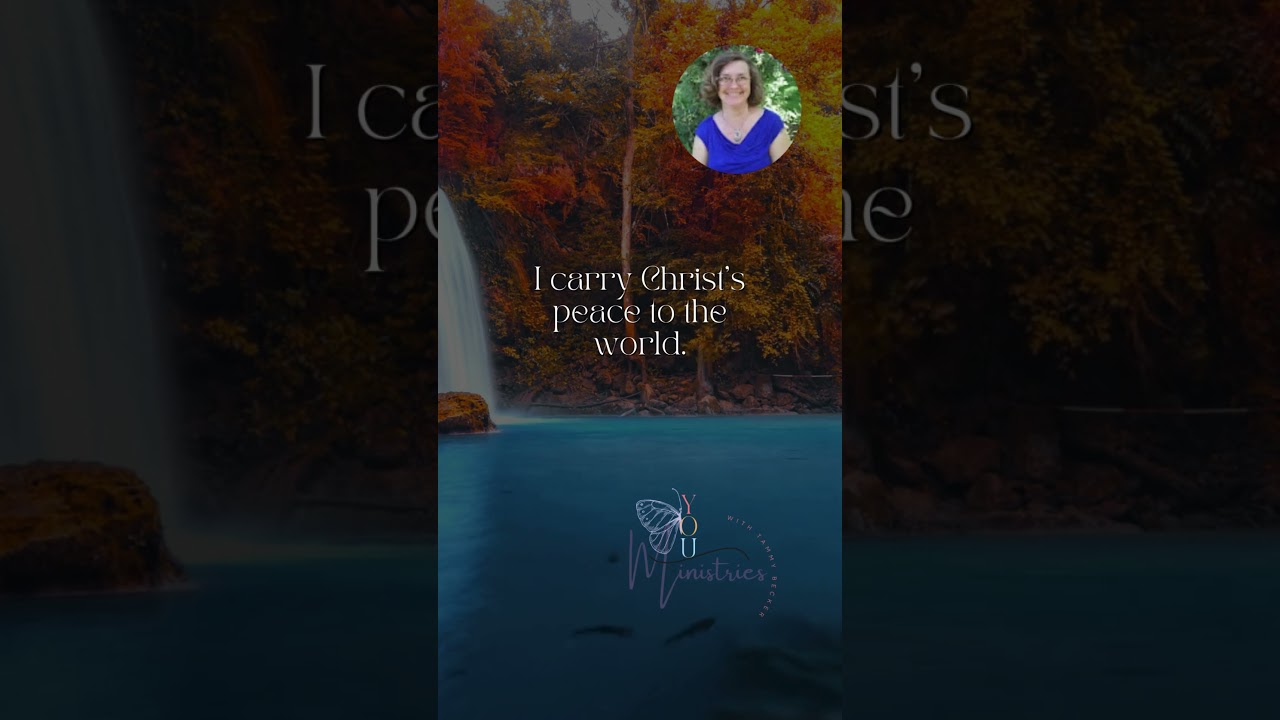 I carry Christ’s peace to the world.