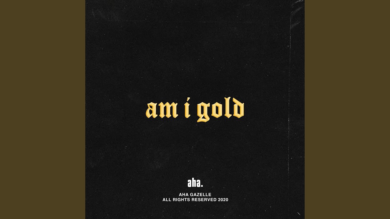 Am I Gold
