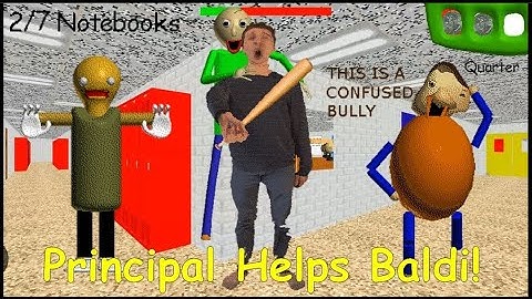 Principle helps Baldi mod full guide .
