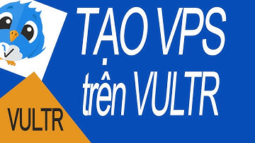 Cách tạo vps trên VULTR - tạo VPS trên server dùng thử VULTR 100$