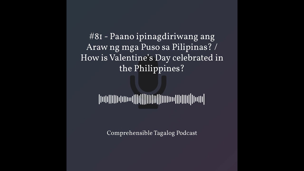 #81 - Paano ipinagdiriwang ang Araw ng mga Puso sa Pilipinas?