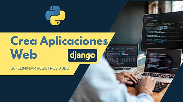 Curso de Django: Cómo ELIMINAR Registros en Bases de Datos  | E36