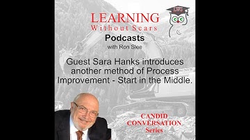Sara Hanks introduces us to another method to begin Process Improvement – Start in the Middle