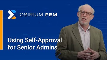 Removing Standing Admin rights for your most senior SysAdmins with Osirium PEM Self-Approvals