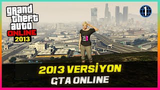 GTA ONLINE'IN İLK SÜRÜMÜNÜ OYNUYORUM! (2013) (Farklılıklar & Kaldırılan Görevler)