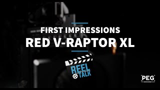 RED V-RAPTOR XL First Impressions