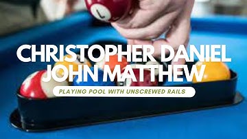 Christopher Daniel John Matthew - Playing Pool With Unscrewed Rails