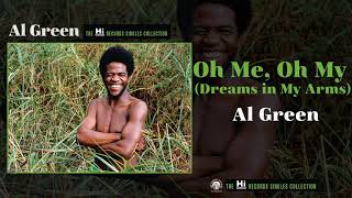 Al Green — Oh Me, Oh My (Dreams in My Arms) [Official Audio]