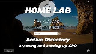 Active Directory Home Lab: Creating and Setting Up GPO Ep. 3