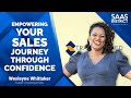 Wesleyne Whittaker: Empowering Your Sales Journey Through Confidence | #215