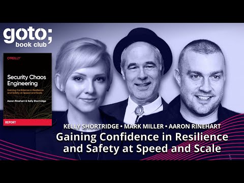 Security Chaos Engineering • Kelly Shortridge, Aaron Rinehart & Mark Miller • GOTO 2022 Episode cover